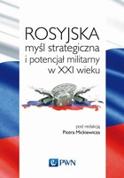 Rosyjska myśl strategiczna i potencjał militarny w XXI wieku - mobi, epub