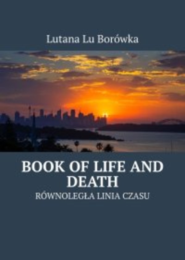 Równoległa Linia Czasu. Book of Life and Death - mobi, epub