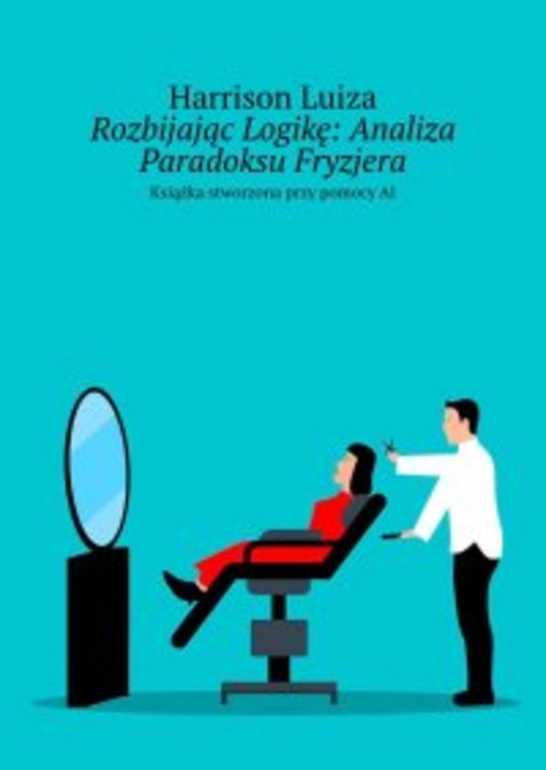 Rozbijając Logikę: Analiza Paradoksu Fryzjera - mobi, epub