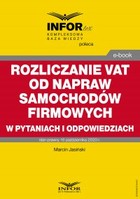 Rozliczanie VAT od napraw samochodów firmowych - pdf w pytaniach i odpowiedziach