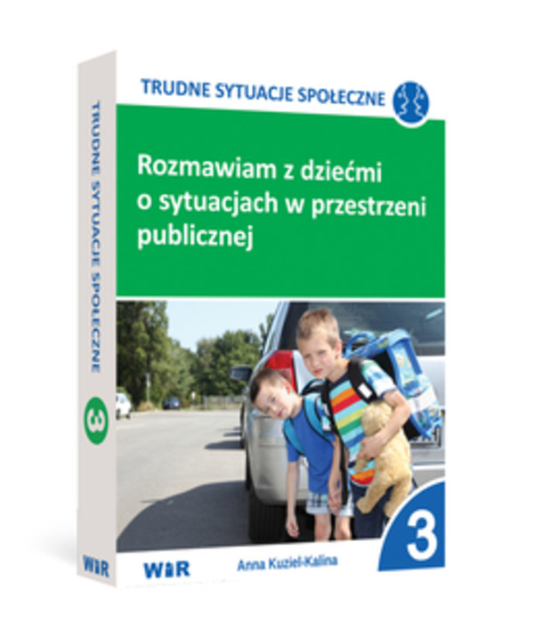 Rozmawiam z dziećmi o sytuacjach w przestrzeni publicznej Część 3