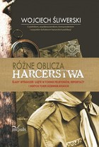 Różne oblicza harcerstwa - epub Ślady wydarzeń ujęte w formie felietonów, reportaży i innych form dziennikarskich