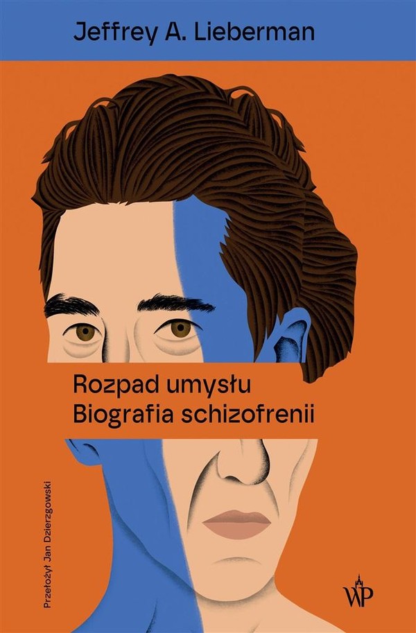 Rozpad umysłu Biografia schizofrenii