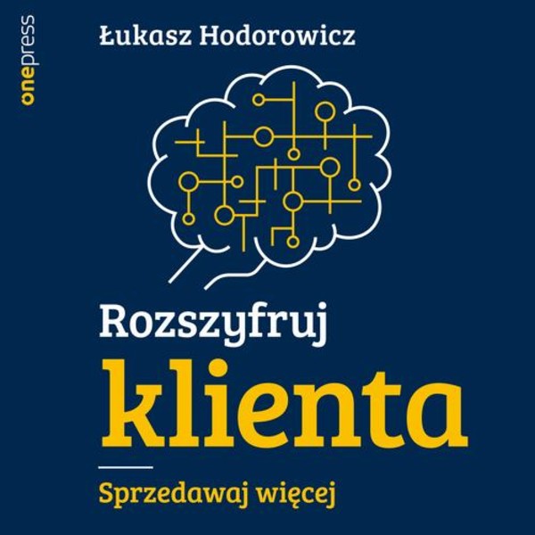 Rozszyfruj klienta. Sprzedawaj więcej - Audiobook mp3