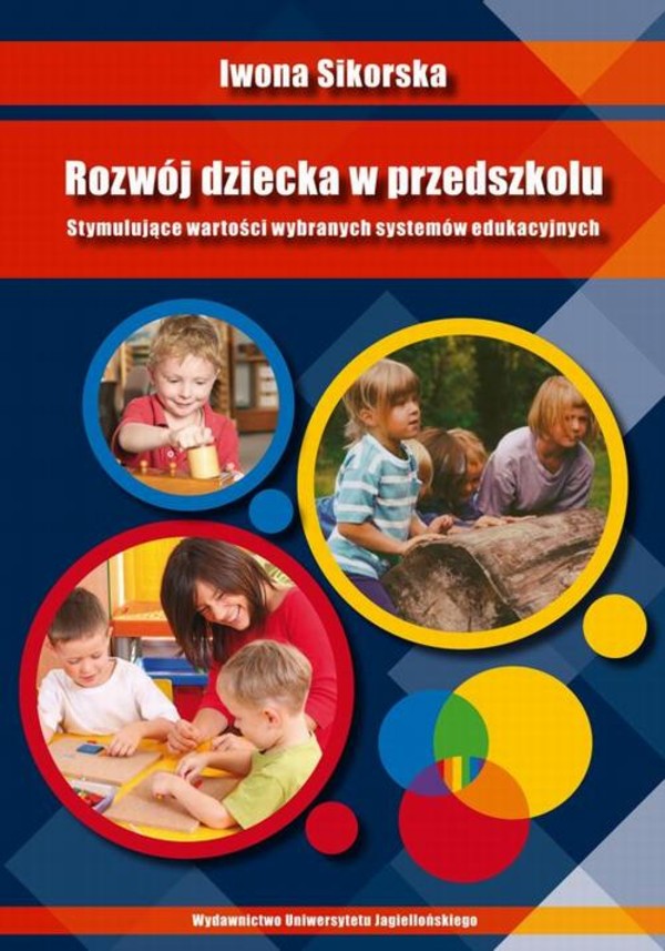 Rozwój dziecka w przedszkolu. - pdf Stymulujące wartości wybranych systemów edukacyjnych