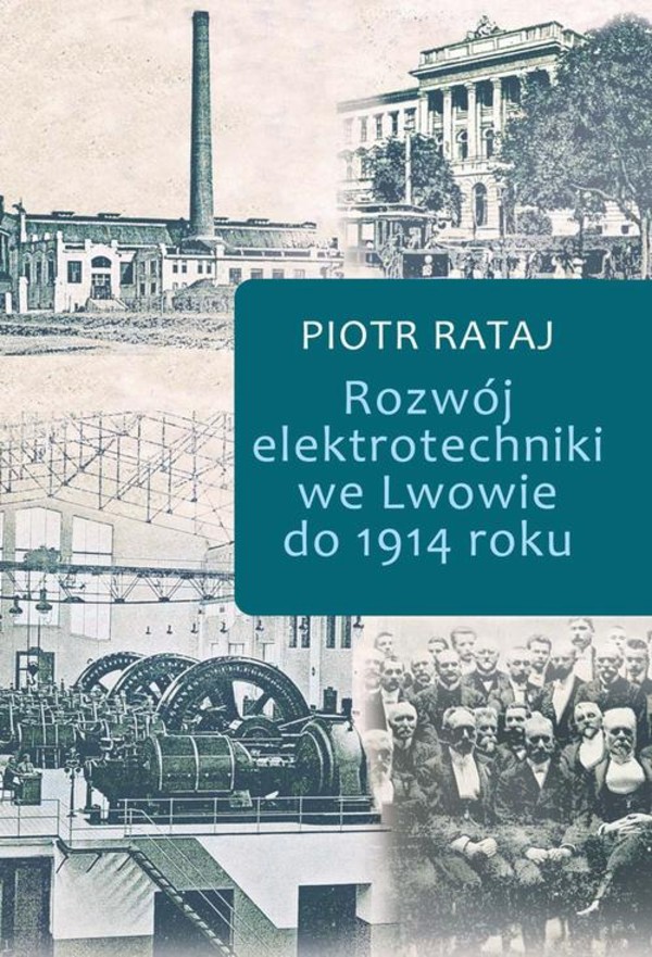 Rozwój elektrotechniki we Lwowie do 1914 roku - pdf