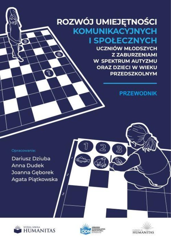 Rozwój umiejętności komunikacyjnych i społecznych uczniów młodszych z zaburzeniami w spektrum autyzmu oraz dzieci w wieku przedszkolnym - pdf Przewodnik