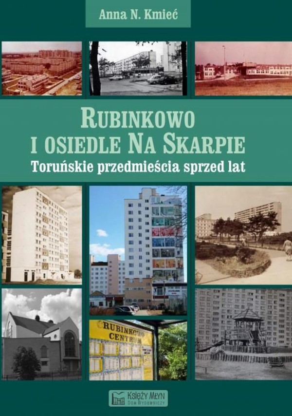 Rubinkowo i Osiedle Na Skarpie Toruńskie przedmieścia sprzed lat