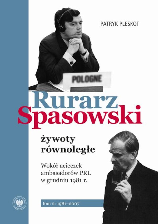 Rurarz, Spasowski - żywoty równoległe. Wokół ucieczek ambasadorów PRL w grudniu 1981 tom 1 i 2 - mobi, epub