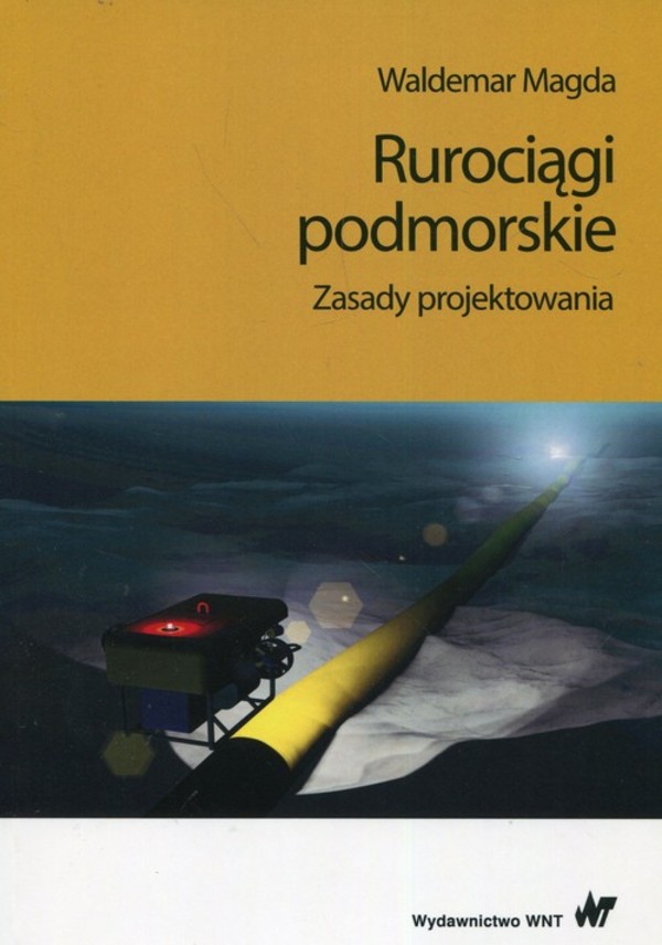 Rurociągi podmorskie Zasady projektowania