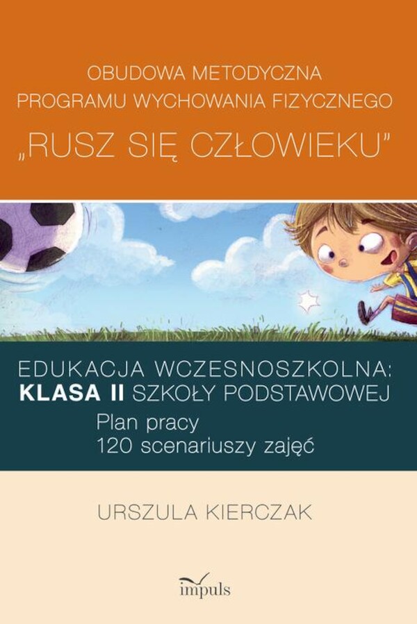 Rusz się człowieku kl. II: Obudowa metodyczna programu wychowania fizycznego âRusz się człowiekuâ. Klasa II szkoły podstawowej - pdf