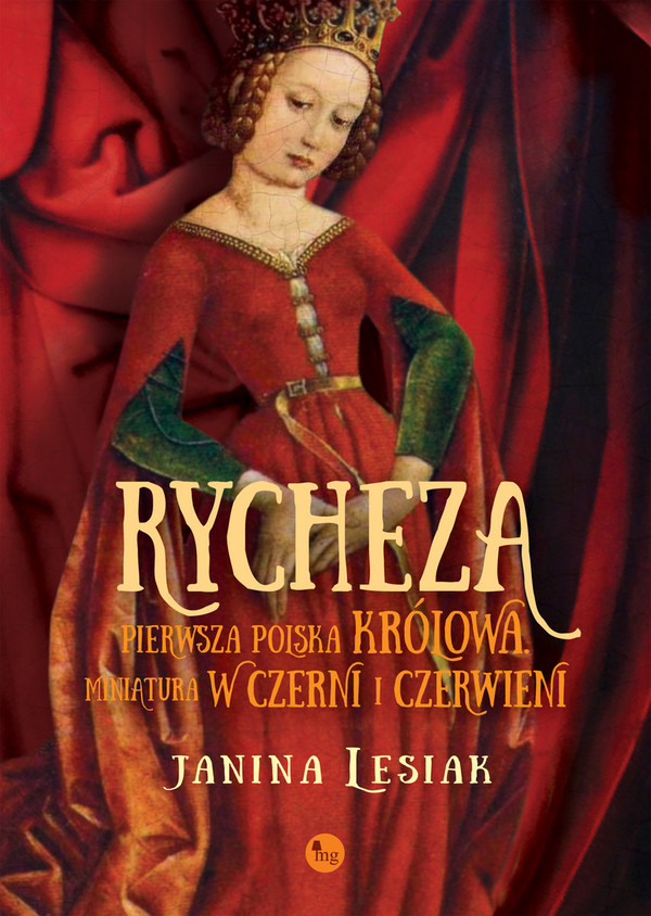 Rycheza, pierwsza polska królowa Miniatura w czerni i czerwieni
