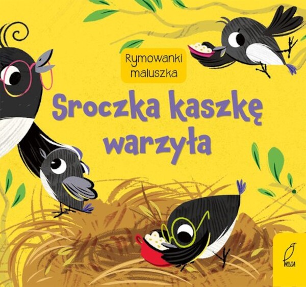 Rymowanki maluszka Sroczka kaszkę warzyła