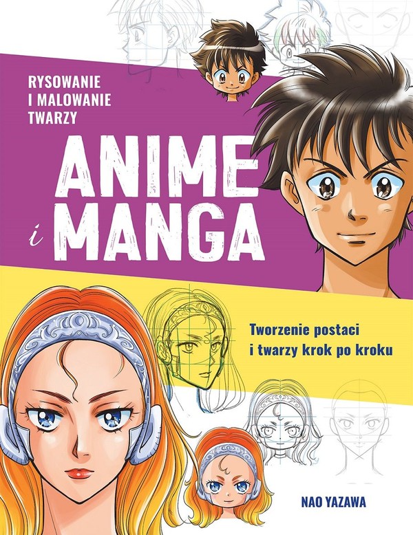 Rysowanie i malowanie twarzy. anime i manga Tworzenie postaci i twarzy krok po kroku