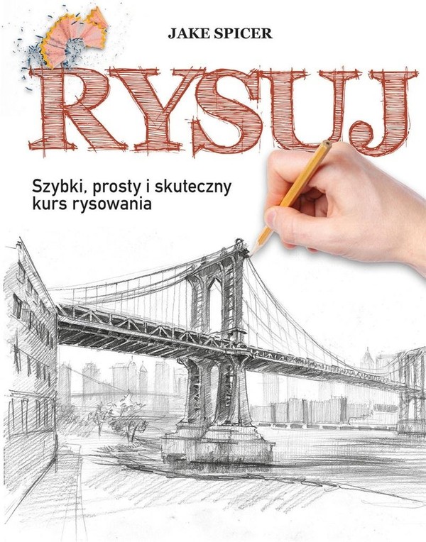 Rysuj Szybki, prosty i skuteczny kurs rysowania