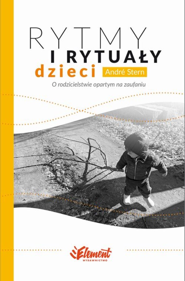 Rytmy i rytuały dzieci. O rodzicielstwie opartym na zaufaniu - mobi, epub