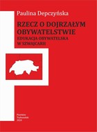Rzecz o dojrzałym obywatelstwie - pdf Edukacja obywatelska w Szwajcarii