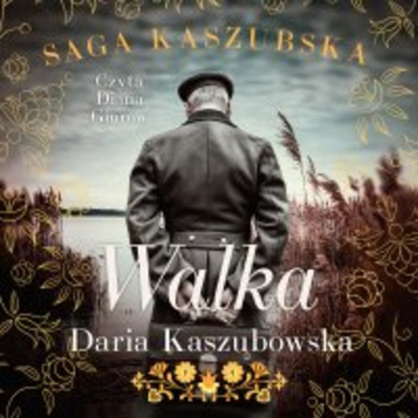 Saga kaszubska. Tom 4. Walka - Audiobook mp3