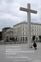 Sakralizacja przestrzeni publicznych w Polsce - pdf