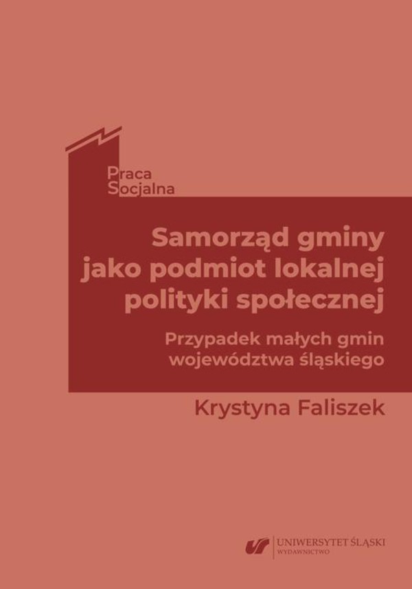 Samorząd gminy jako podmiot lokalnej polityki społecznej. Przypadek małych gmin województwa śląskiego - pdf