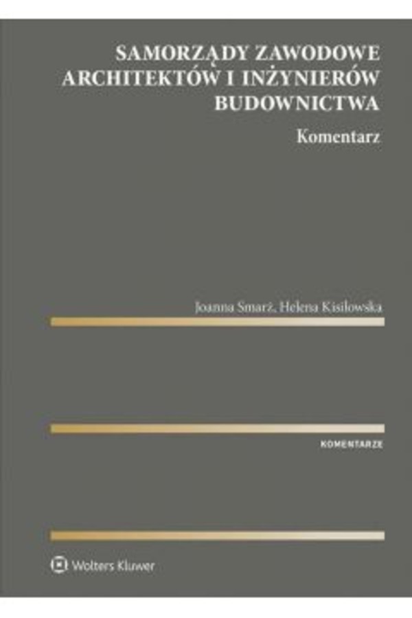 Samorządy zawodowe architektów i inżynierów budownictwa Komentarz