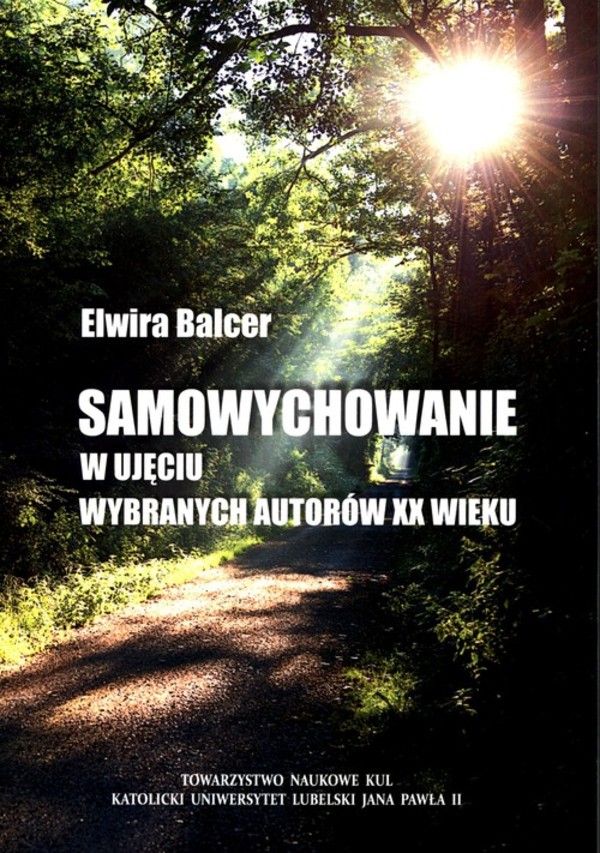 Samowychowanie w ujęciu wybranych autorów XX wieku