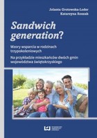 Sandwich generation? Wzory wsparcia w rodzinach trzypokoleniowych. Na przykładzie mieszkańców dwóch gmin województwa świętokrzyskiego - pdf