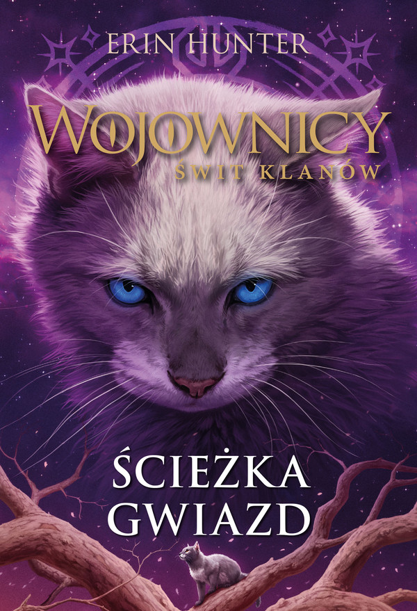 Wojownicy Ścieżka gwiazd Wojownicy Świt klanów Tom 6