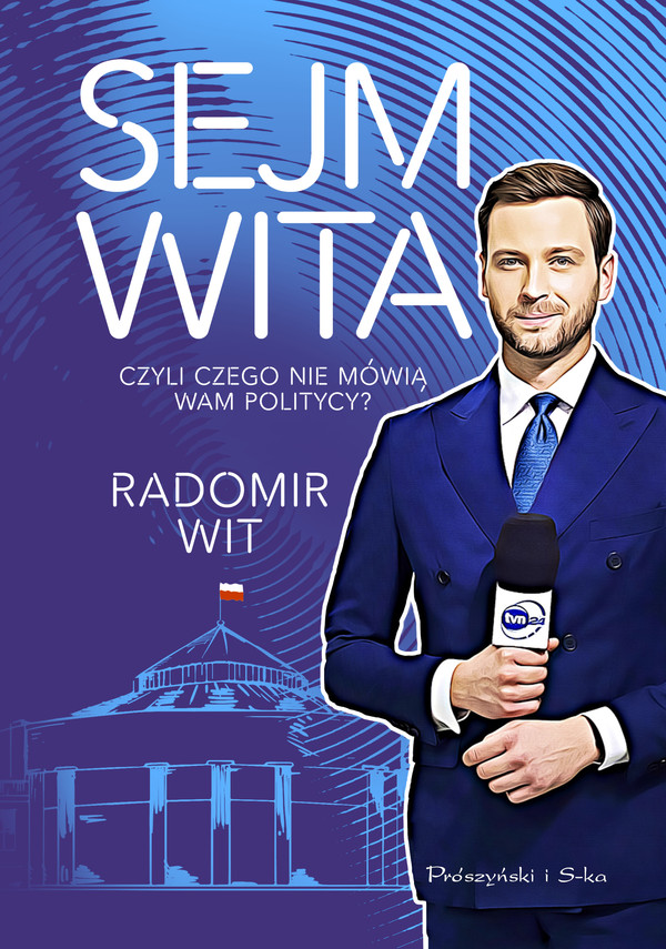 Sejm Wita. Czyli czego nie mówią wam politycy? - mobi, epub