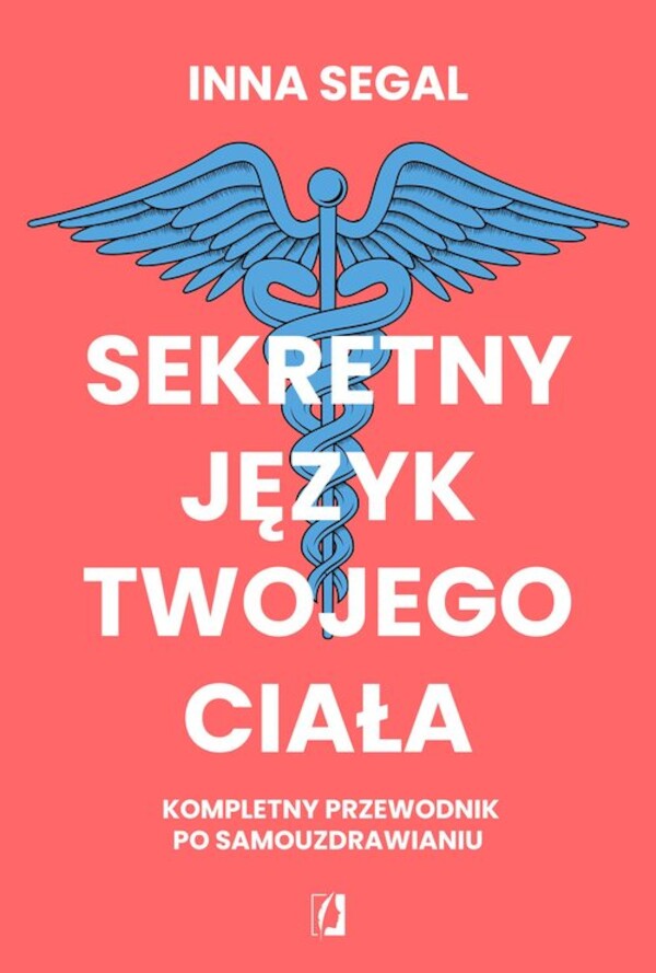 Sekretny język twojego ciała Kompletny przewodnik po samouzdrawianiu