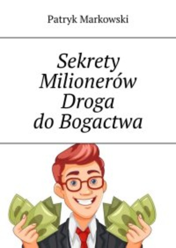 Sekrety Milionerów Droga do Bogactwa - mobi, epub