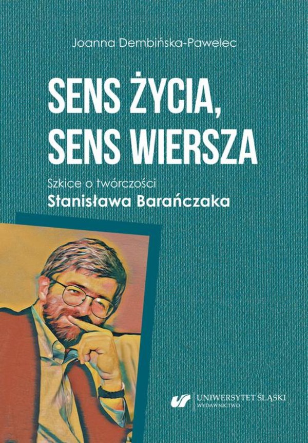 Sens życia, sens wiersza. Szkice o twórczości Stanisława Barańczaka - pdf