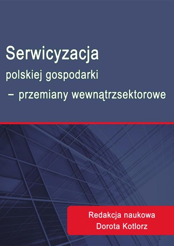 Serwicyzacja polskiej gospodarki - przemiany wewnątrzsektorowe - pdf