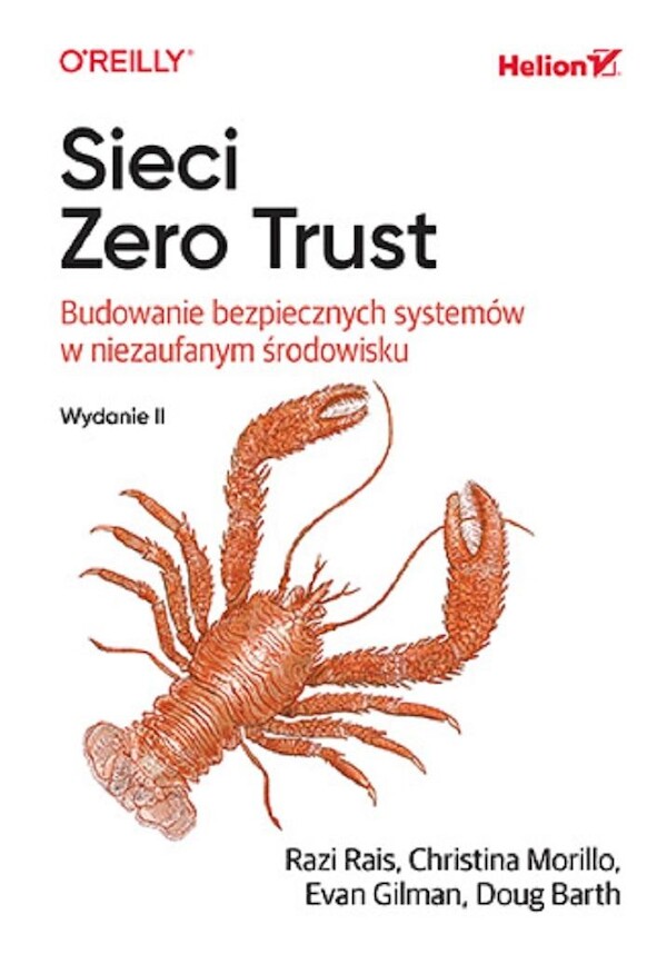 Sieci Zero Trust Budowanie bezpiecznych systemów w niezaufanym środowisku