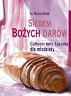 Siedem Bożych Darów Całkiem inne kazania dla młodzieży