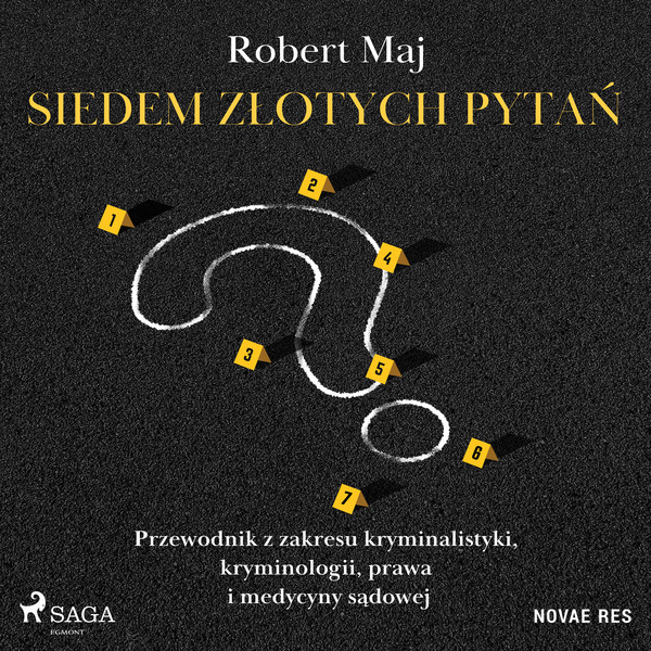 Siedem złotych pytań. Przewodnik z zakresu kryminalistyki, kryminologii, prawa i medycyny sądowej - Audiobook mp3