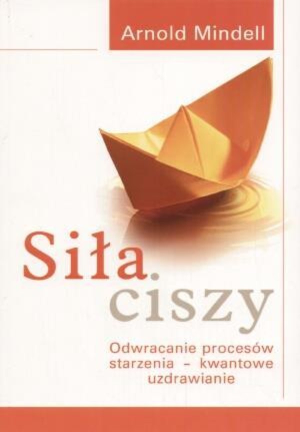 SIŁA CISZY. Odwracanie procesów starzenia - kwantowe uzdrawianie