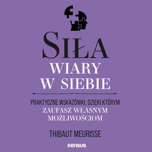 Siła wiary w siebie. Praktyczne wskazówki, dzięki którym zaufasz własnym możliwościom - Audiobook mp3