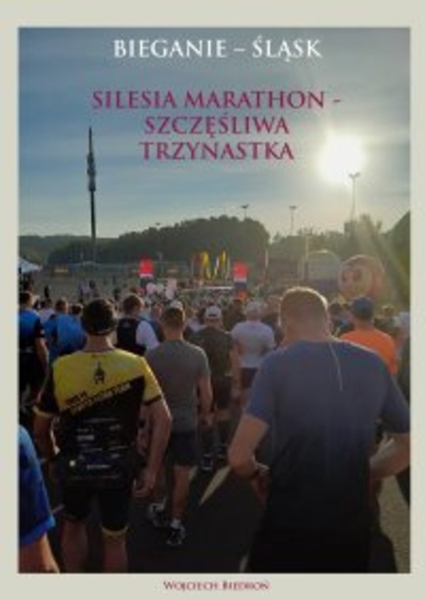 Silesia maraton - szczęśliwa trzynastka - mobi, epub