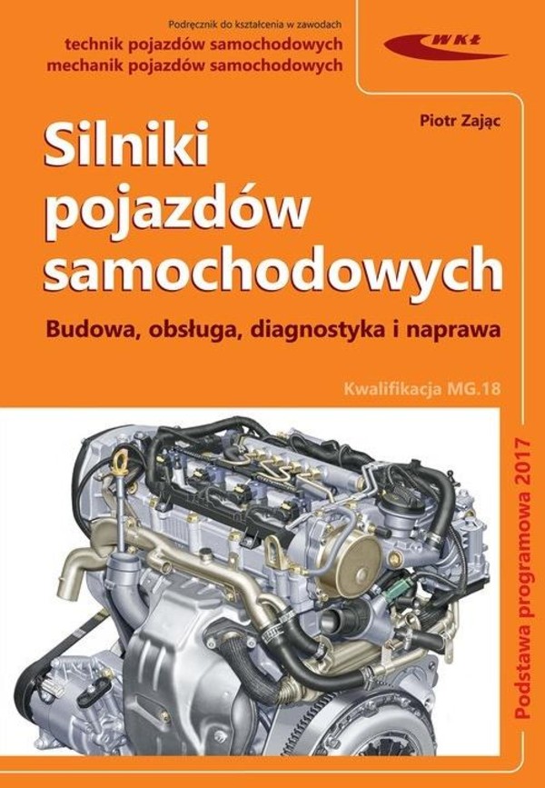 Silniki pojazdów samochodowych Budowa, obsługa, diagnostyka i naprawa