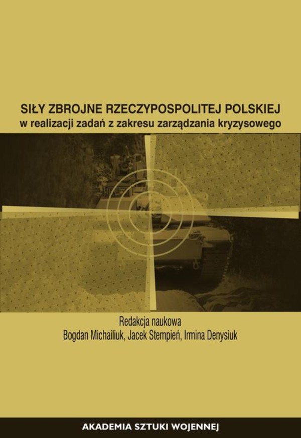 Siły Zbrojne Rzeczypospolitej Polskiej w realizacji zadań z zakresu zarządzania kryzysowego - mobi, epub, pdf