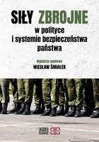 Okładka:Siły zbrojne w polityce i systemie bezpieczeństwa państwa 