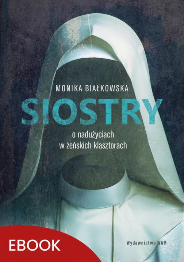 Siostry O nadużyciach w żeńskich klasztorach - mobi