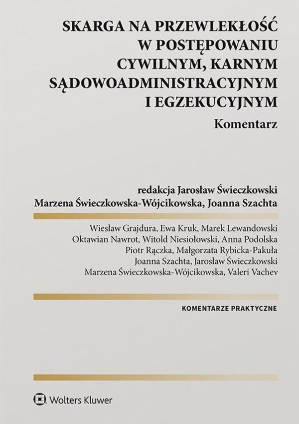 Skarga na przewlekłość w postępowaniu cywilnym, karnym, sądowo-administracyjnym i egzekucyjnym Komentarz