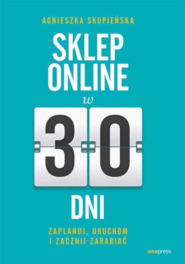 Sklep online w 30 dni. Zaplanuj, uruchom i zacznij zarabiać - mobi, epub, pdf