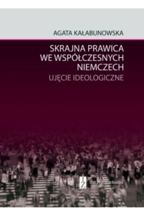 Skrajna prawica we współczesnych Niemczech Ujęcie ideologiczne