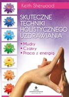 Okładka:Skuteczne techniki holistycznego uzdrawiania. Mudry, czakry, praca z energią - PDF 