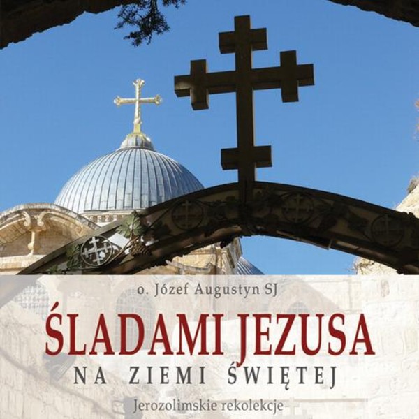 Śladami Jezusa na Ziemi Świętej - Audiobook mp3