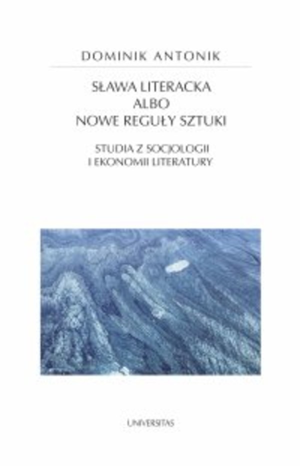 Sława literacka albo nowe reguły sztuki. Studia z socjologii i ekonomii literatury - mobi, epub, pdf