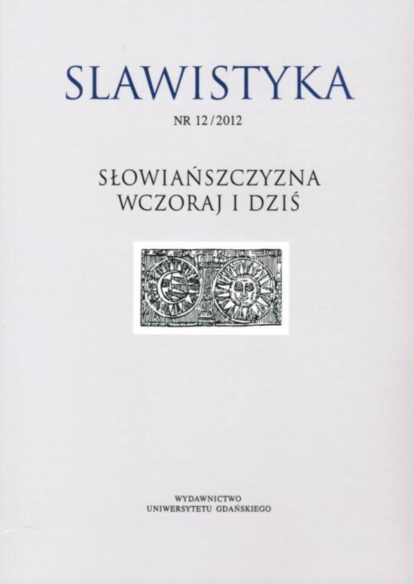 Slawistyka 12/2012. Słowiańszczyzna wczoraj i dziś - pdf